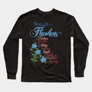 She is flawless Long Sleeve T-Shirt